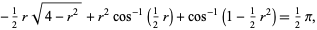  -1/2rsqrt(4-r^2)+r^2cos^(-1)(1/2r)+cos^(-1)(1-1/2r^2)=1/2pi, 