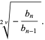 RadicalBox[{-, {{(, {b, _, n}, )}, /, {(, {b, _, {(, {n, -, 1}, )}}, )}}}, {2, nu}].