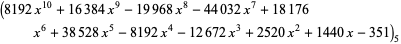 (8192x^(10)+16384x^9-19968x^8-44032x^7+18176x^6+38528x^5-8192x^4-12672x^3+2520x^2+1440x-351)_5