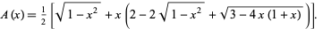  A(x)=1/2[sqrt(1-x^2)+x(2-2sqrt(1-x^2)+sqrt(3-4x(1+x)))].   