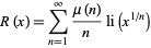  R(x)=sum_(n=1)^infty(mu(n))/nli(x^(1/n)) 