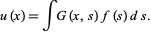  u(x)=intG(x,s)f(s)ds hat. 