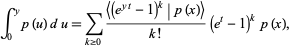  int_0^yp(u)du=sum_(k>=0)(<(e^(yt)-1)^k|p(x)>)/(k!)(e^t-1)^kp(x), 