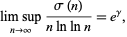  lim sup_(n->infty)(sigma(n))/(nlnlnn)=e^gamma, 