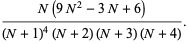 (N(9N^2-3N+6))/((N+1)^4(N+2)(N+3)(N+4)).