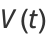 V(t)