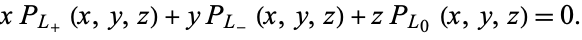  xP_(L_+)(x,y,z)+yP_(L_-)(x,y,z)+zP_(L_0)(x,y,z)=0. 