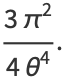 (3pi^2)/(4theta^4).