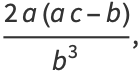 (2a(ac-b))/(b^3),