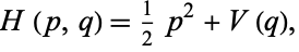  H(p,q)=1/2p^2+V(q), 