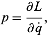  p=(partialL)/(partialq^.), 