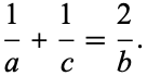  1/a+1/c=2/b. 