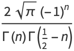 (2sqrt(pi)(-1)^n)/(Gamma(n)Gamma(1/2-n))