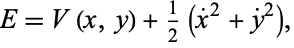  E=V(x,y)+1/2(x^.^2+y^.^2), 