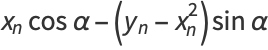 x_ncosalpha-(y_n-x_n^2)sinalpha