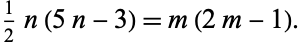  1/2n(5n-3)=m(2m-1). 