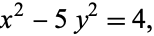  x^2-5y^2=4, 