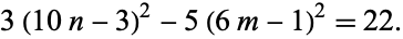  3(10n-3)^2-5(6m-1)^2=22. 