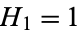 H_1=1