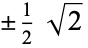 +/-1/2sqrt(2)