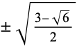 +/-sqrt((3-sqrt(6))/2)