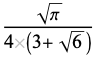 (sqrt(pi))/(4(3+sqrt(6)))