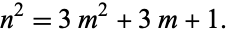  n^2=3m^2+3m+1. 