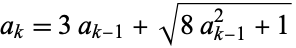  a_k=3a_(k-1)+sqrt(8a_(k-1)^2+1) 