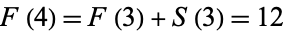 F(4)=F(3)+S(3)=12