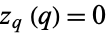 z_q(q)=0