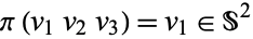 pi(v_1v_2v_3)=v_1 in S^2