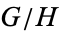 G/H