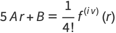 5Ar+B=1/(4!)f^((iv))(r)