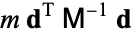 md^(T)M^(-1)d