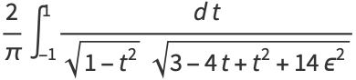 2/piint_(-1)^1(dt)/(sqrt(1-t^2)sqrt(3-4t+t^2+14epsilon^2))