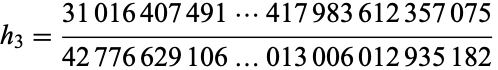  h_3=(31016407491...417983612357075)/(42776629106...013006012935182) 