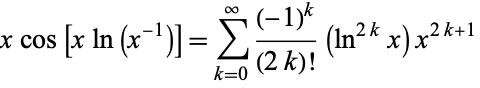  xcos[xln(x^(-1))]=sum_(k=0)^infty((-1)^k)/((2k)!)(ln^(2k)x)x^(2k+1) 