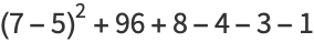 (7-5)^2+96+8-4-3-1