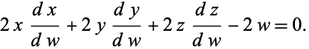  2x(dx)/(dw)+2y(dy)/(dw)+2z(dz)/(dw)-2w=0. 