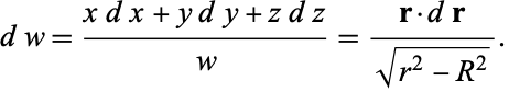  dw=(xdx+ydy+zdz)/w=(r·dr)/(sqrt(r^2-R^2)). 