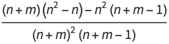 ((n+m)(n^2-n)-n^2(n+m-1))/((n+m)^2(n+m-1))