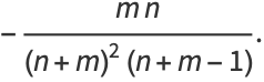 -(mn)/((n+m)^2(n+m-1)).