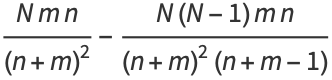 (Nmn)/((n+m)^2)-(N(N-1)mn)/((n+m)^2(n+m-1))