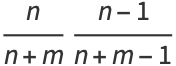 n/(n+m)(n-1)/(n+m-1)