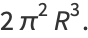 2pi^2R^3.