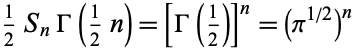  1/2S_nGamma(1/2n)=[Gamma(1/2)]^n=(pi^(1/2))^n 