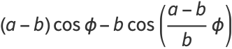 (a-b)cosphi-bcos((a-b)/bphi)