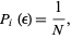  P_i(epsilon)=1/N, 