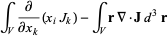 int_Vpartial / (parcialx_k) (x_iJ_k) -int_Vrdel · Jd ^ 3r