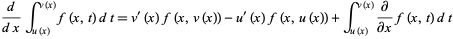  d / (dx) int_ (u (x)) ^ (v (x)) f (x, t) dt = v ^ '(x) f (x, v (x)) - u ^' (x) f (x, u (x)) + int_ (u (x)) ^ (v (x)) parcial / (parcialx) f (x, t) dt 
